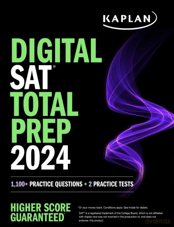 Digital SAT Total Prep 2024 with 2 Full Length Practice Tests, 1,000+ Practice Questions, and End of Chapter Quizzes (Kaplan Test Prep) [KSIĄŻKA]
