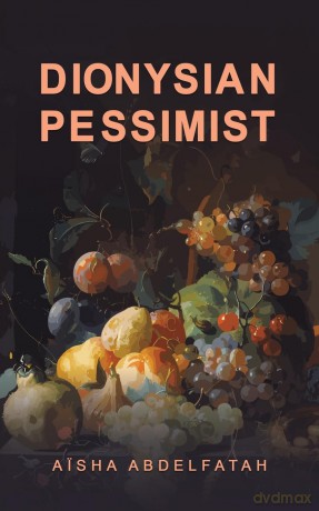 Dionysian Pessimist - A Sha Abdelfatah [KSIĄŻKA]