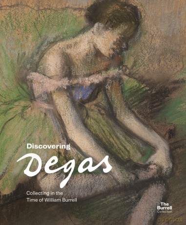 Discovering Degas: Collecting in the Time of William Burrell - Fowle Frances [KSIĄŻKA]