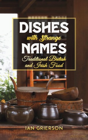 Dishes with Strange Names: Traditional British and Irish Food - Ian Grierson [KSIĄŻKA]