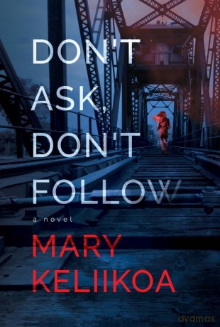 Don't Ask, Don't Follow: A Novel [KSIĄŻKA]