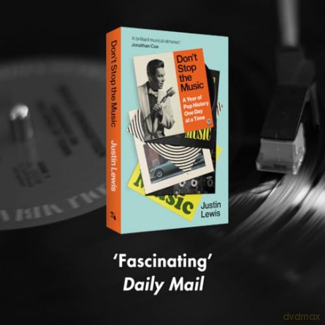 Don't Stop the Music: A Year of Pop History, One Day at a Time - from 1894 to the present - Justin Lewis [KSIĄŻKA]