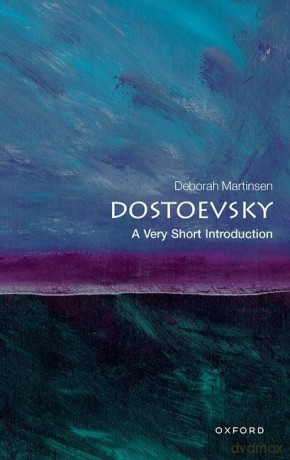 Dostoevsky: A Very Short Introduction (Very Short Introductions) - Deborah Martinsen [KSIĄŻKA]