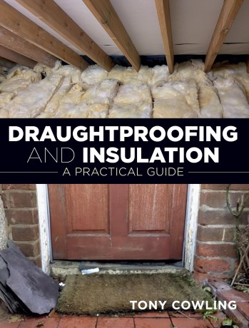 Draughtproofing and Insulation: A Practical Guide - Cowling Tony [KSIĄŻKA]