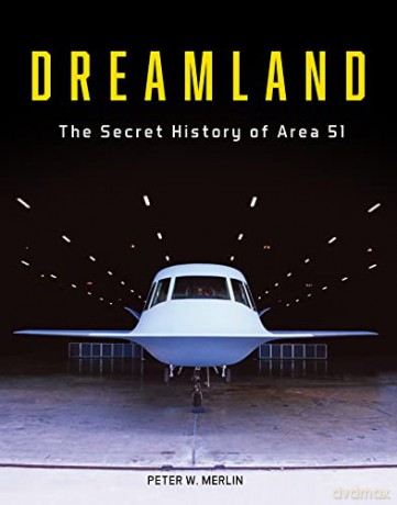 Dreamland: The Secret History of Area 51 - Peter W Merlin [KSIĄŻKA]