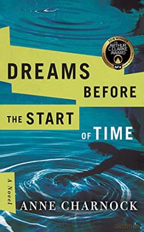 Dreams Before the Start of Time - Anne Charnock [KSIĄŻKA]
