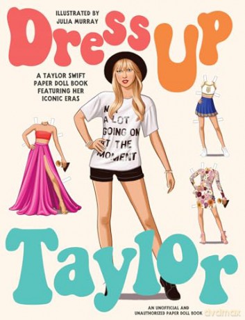 Dress Up Taylor: A Taylor Swift paper doll book featuring her iconic eras - Julia Murray [KSIĄŻKA]