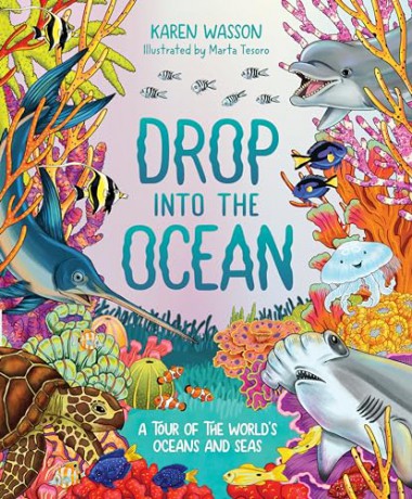 Drop into the Ocean: A Tour of the World's Oceans and Seas - Karen Wasson [KSIĄŻKA]