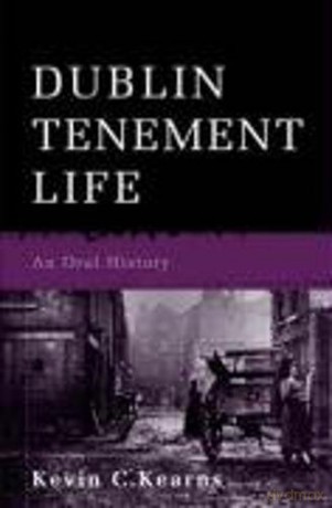 Dublin Tenement Life: An Oral History - Kevin Kearns [KSIĄŻKA]