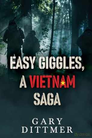 Easy Giggles, A Vietnam Saga - Gary D. Dittmer [KSIĄŻKA]
