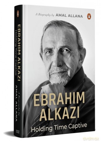 Ebrahim Alkazi: Holding Time Captive - Amal Allana [KSIĄŻKA]