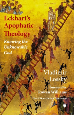 Eckhart's ApophaticTheology: Knowing the Unknowable God - Vladimir Lossky [KSIĄŻKA]