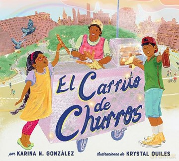 El carrito de churros (Churro Stand Spanish Edition): A Picture Book - Gonzalez Quiles [KSIĄŻKA]