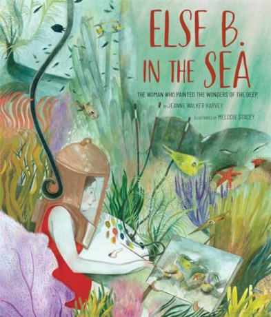 Else B. in the Sea: The Woman Who Painted the Wonders of the Deep - Harvey Stacey [KSIĄŻKA]