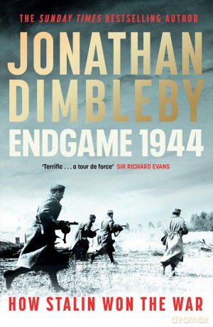 Endgame 1944: How Stalin Won The War - Jonathan Dimbleby [KSIĄŻKA]