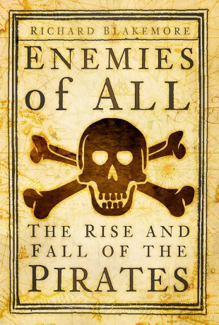 Enemies of All: The Rise and Fall of the Pirates - Richard Blakemore [KSIĄŻKA]