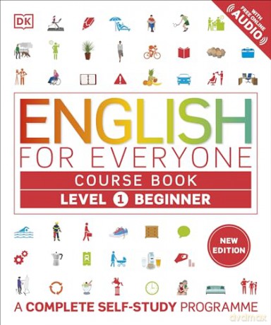 English for Everyone Course Book Level 1 Beginner: A Complete Self-Study Programme (DK English for Everyone) - Dk [KSIĄŻKA]