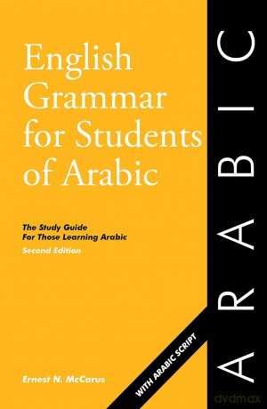English Grammar for Students of Arabic: The Study Guide for Those Learning Arabic Second Edition - Ernest Mccarus [KSIĄŻKA]
