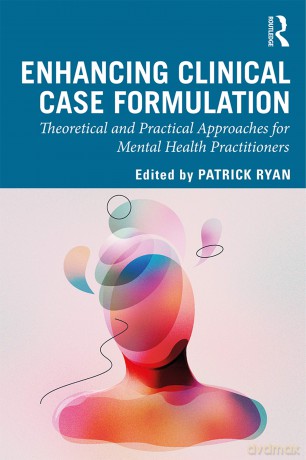 Enhancing Clinical Case Formulation: Theoretical and Practical Approaches for Mental Health Practitioners [KSIĄŻKA]