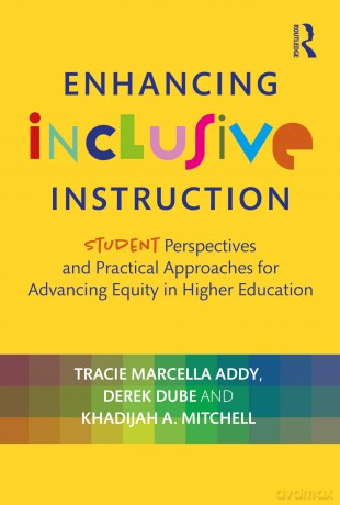 Enhancing Inclusive Instruction: Student Perspectives and Practical Approaches for Advancing Equity in Higher Education - Tracie Marcell Addy [KSIĄŻKA]