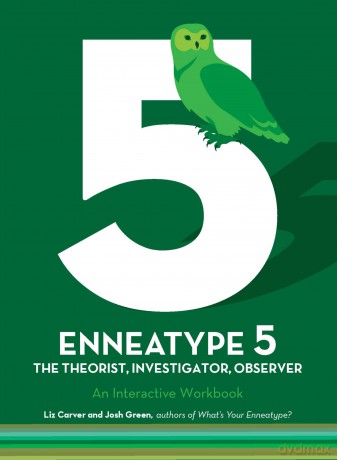 Enneatype 5: The Observer, Investigator, Theorist: An Interactive Workbook (Enneatype in Your Life) - Liz Carver [KSIĄŻKA]