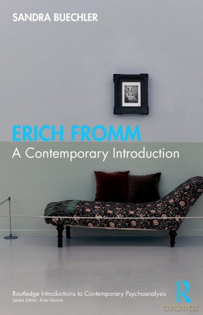 Erich Fromm: A Contemporary Introduction (Routledge Introductions to Contemporary Psychoanalysis) - Buechler Sandra [KSIĄŻKA]