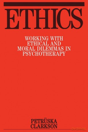 Ethics: Working with Ethical and Moral Dilemmas in Psychotherapy - Clarkson [KSIĄŻKA]