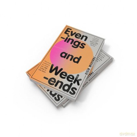 Evenings and Weekends: 'Zadie Smith-esque in its kaleidoscope of London' Niamh Campbell - Oisin Mckenna [KSIĄŻKA]