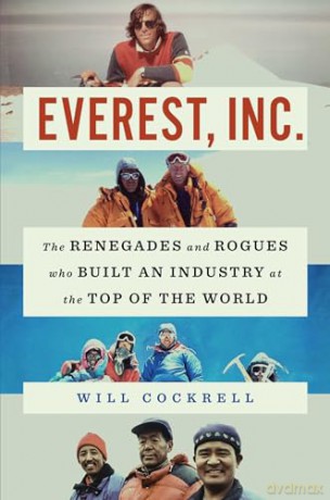 Everest, Inc.: The Renegades and Rogues Who Built an Industry at the Top of the World - Will Cockrell [KSIĄŻKA]