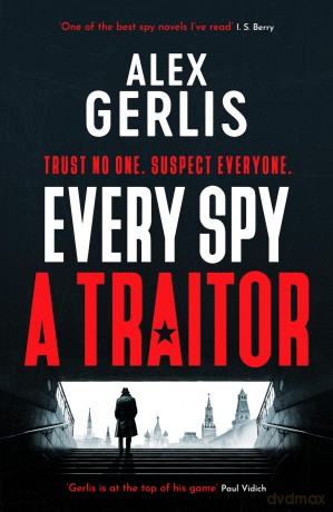 Every Spy a Traitor (The Double Agent series, 1) - Alex Gerlis [KSIĄŻKA]