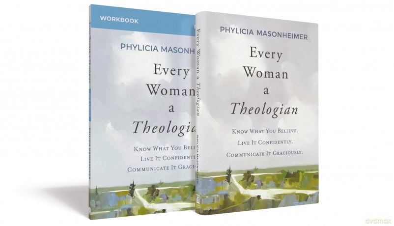 Every Woman a Theologian Book with Workbook: Know What You Believe. Live It Confidently. Communicate It Graciously. - Masonheimer Phylici [KSIĄŻKA]