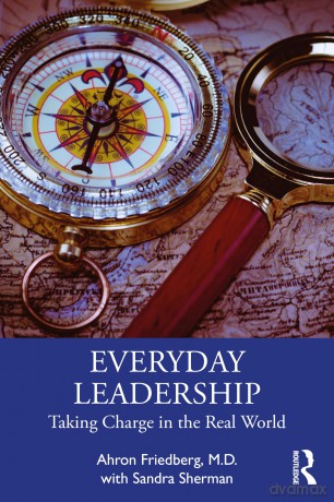 Everyday Leadership: Taking Charge in the Real World - M.D., Ahr Friedberg [KSIĄŻKA]