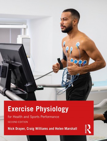 Exercise Physiology: for Health and Sports Performance - Nick Draper [KSIĄŻKA]