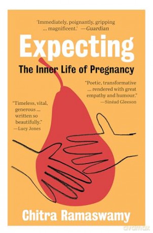 Expecting: The Inner Life of Pregnancy - Chitra Ramaswamy [KSIĄŻKA]