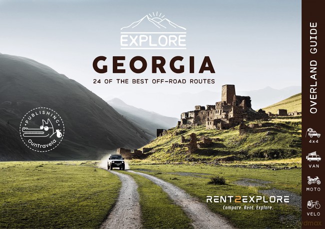 Explore Georgia - 24 of the best off-road routes - 4x4, van, bike and cycle: Georgia Travel Guide Book - Caucasus [KSIĄŻKA]