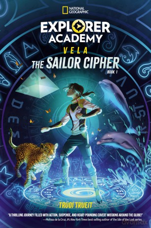 Explorer Academy Vela: The Sailor Cipher (Book 1) - Trudi Trueit [KSIĄŻKA]