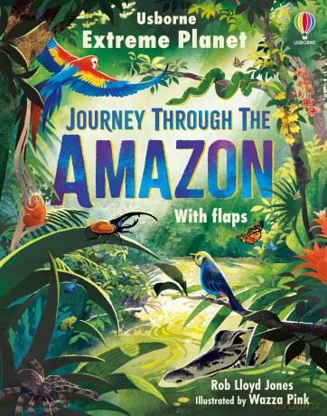 Extreme Planet: Journey Through The Amazon - Rob Lloyd Jones [KSIĄŻKA]