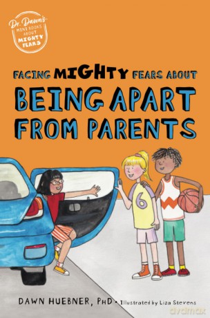 Facing Mighty Fears About Being Apart From Parents (Dr. Dawn's Mini Books About Mighty Fears) - Dawn Huebner [KSIĄŻKA]