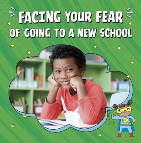 Facing Your Fear of Going to a New School (Facing Your Fears) - Renee Biermann [KSIĄŻKA]
