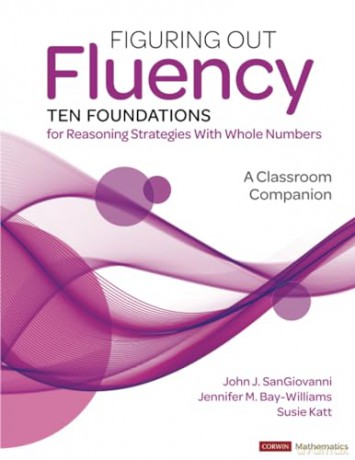 Figuring Out Fluency--Ten Foundations for Reasoning Strategies With Whole Numbers: A Classroom Companion (Corwin Mathematics Series) - Sangiovanni John J. [KSIĄŻKA]