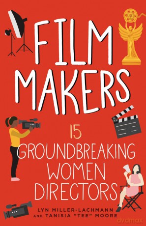 Film Makers: 15 Groundbreaking Women Directors (Women of Power) [KSIĄŻKA]