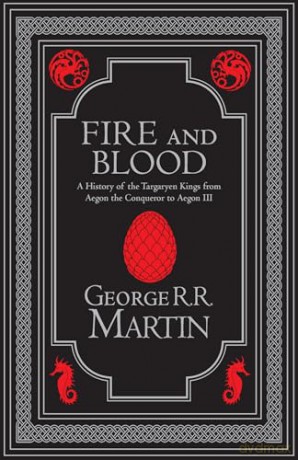 Fire and Blood Collector's Edition: The inspiration for HBO Original and Sky TV series HOUSE OF THE DRAGON from the internationally bestselling creator of GAME OF THRONES (A Song of Ice and Fire) - George Rr Martin [KSIĄŻKA]