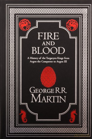 Fire and Blood Collector's Edition: The inspiration for HBO Original and Sky TV series HOUSE OF THE DRAGON from the internationally bestselling creator of GAME OF THRONES (A Song of Ice and Fire) - George Rr Martin [KSIĄŻKA]