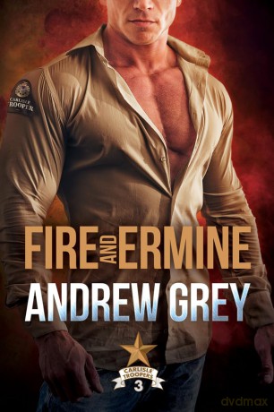 Fire and Ermine: Volume 3 (Carlisle Troopers) [KSIĄŻKA]