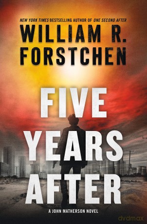 Five Years After: A John Matherson Novel: 4 - William R Forstchen [KSIĄŻKA]