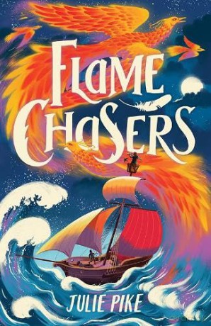 Flame Chasers: magical middle grade fantasy adventure story about flamebirds, family and friendship - Julie Pike [KSIĄŻKA]