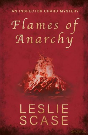 Flames of Anarchy: 4 (Inspector Chard Mysteries) - Leslie Scase [KSIĄŻKA]