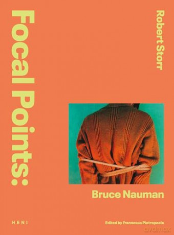 Focal Points: Bruce Nauman - Robert Storr [KSIĄŻKA]