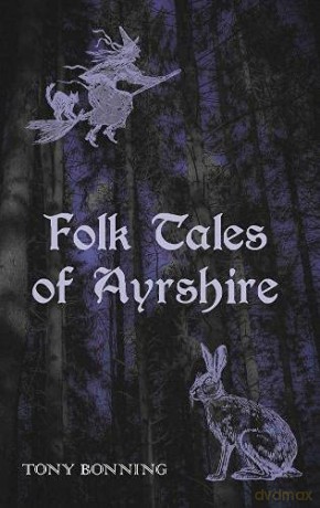 Folk Tales of Ayrshire - T Bonning [KSIĄŻKA]