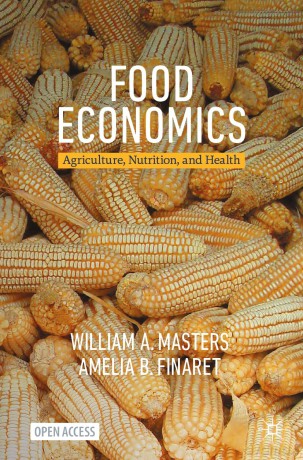 Food Economics: Agriculture, Nutrition, and Health (Palgrave Studies in Agricultural Economics and Food Policy) - William A. Masters [KSIĄŻKA]